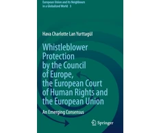 KNYGA Hava Charlotte Lan Yurttagül Whistleblower Protection by the Council of Europe, the European Court of Human Rights and the European Union