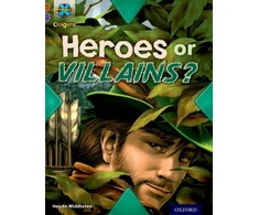 KNYGA Haydn Middleton Project X Origins: Brown Book Band, Oxford Level 11: Heroes and Villains: Heroes or Villains?