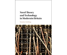 KNYGA Heather Fielding Novel Theory and Technology in Modernist Britain
