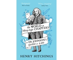 KNYGA Henry Hitchings World in Thirty-Eight Chapters or Dr Johnson’s Guide to Life