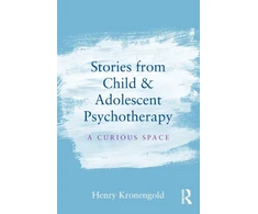 KNYGA Henry Kronengold Stories from Child &amp; Adolescent Psychotherapy