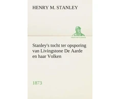 KNYGA Stanley's tocht ter opsporing van Livingstone De Aarde en haar Volken, 1873