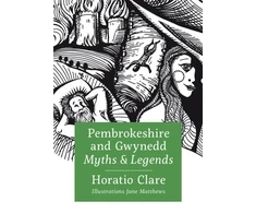 KNYGA Horatio Clare Pembrokeshire and Gwynedd Myths and Legends