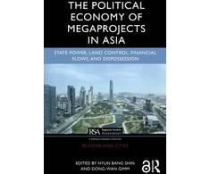 KNYGA Hyun Bang Shin Political Economy of Megaprojects in Asia