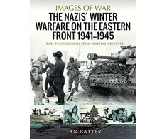 KNYGA Ian Baxter Nazis' Winter Warfare on the Eastern Front 1941-1945