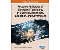 KNYGA Information Resources Management Association Research Anthology on Blockchain Technology in Business, Healthcare, Education, and Government