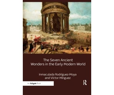 KNYGA Inmaculada Rodrguez Moya Seven Ancient Wonders in the Early Modern World