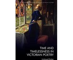 KNYGA Irmtraud Huber Time and Timelessness in Victorian Poetry