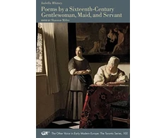KNYGA Isabella Whitney Poems by a Sixteenth-Century Gentlewoman, Maid, and Servant
