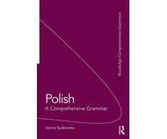 KNYGA Iwona Sadowska Polish: A Comprehensive Grammar