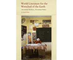 KNYGA J Daniel Elam World Literature for the Wretched of the Earth