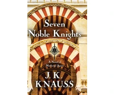 KNYGA J K Knauss Seven Noble Knights