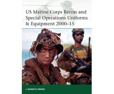 KNYGA J Kenneth Eward US Marine Corps Recon and Special Operations Uniforms &amp; Equipment 2000–15