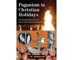 KNYGA J M Wheeler Paganism in Christian Holidays
