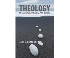 KNYGA Jack R Lundbom Theology in Language, Rhetoric, and Beyond