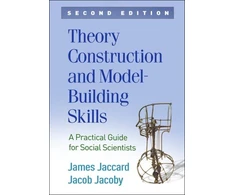 KNYGA James Jaccard Theory Construction and Model-Building Skills, Second Edition