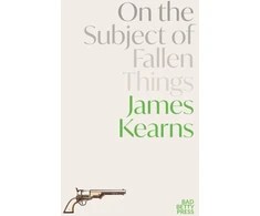 KNYGA James Kearns On the Subject of Fallen Things