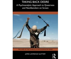 KNYGA James Lawrence Slattery Taking Back Desire: A Psychoanalytic Approach to Queerness and Neoliberalism on Screen