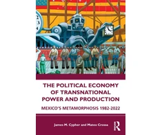 KNYGA James M Cypher Political Economy of Transnational Power and Production