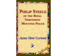 KNYGA James Oliver Curwood Philip Steele of the Royal Northwest Mounted Police