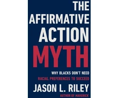 KNYGA Jason L Riley The Affirmative Action Myth