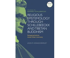 KNYGA Jason M Vonwachenfeldt Religious Epistemology through Schillebeeckx and Tibetan Buddhism