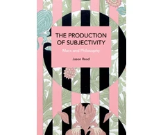KNYGA Jason Read Production of Subjectivity