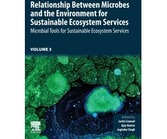 KNYGA Jastin Samuel Relationship Between Microbes and the Environment for Sustainable Ecosystem Services, Volume 3