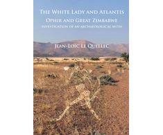 KNYGA Jean-Loc Le Quellec Baltas Lady and Atlantis: Ophir and Great Zimbabwe