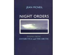 KNYGA Jean Mcneil Night Orders: Poems from the Arctic and Antarctic