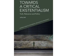 KNYGA Jeffrey Bell Towards a Critical Existentialism