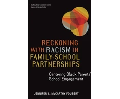 KNYGA Jennifer L. McCarthy Foubert Reckoning with Racism in Family–School Partnerships