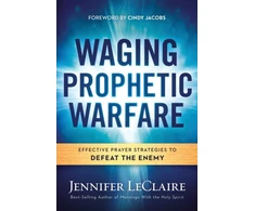 KNYGA Jennifer Leclaire Waging Prophetic Warfare