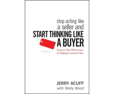 KNYGA Jerry Acuff Stop Acting Like a Seller and Start Thinking Like a Buyer