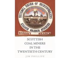 KNYGA Jim Phillips Scottish Coal Miners in the Twentieth Century