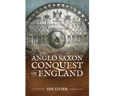 KNYGA Jim Storr The Anglo Saxon Conquest of England