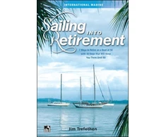 KNYGA Jim Trefethen Sailing into Retirement: 7 Ways to Retire on a Boat at 50 with 10 Steps that Will Keep You There Until 80