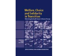 KNYGA Jnos Kornai Welfare, Choice and Solidarity in Transition