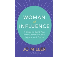 KNYGA Jo Miller Woman of Influence: 9 Steps to Build Your Brand, Establish Your Legacy, and Thrive