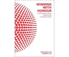KNYGA Joanne H Lim Siong Guan Lim Winning With Honour: In Relationships, Family, Organisations, Leadership, And Life