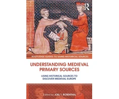 KNYGA Joel Thomas Rosenthal Understanding Medieval Primary Sources