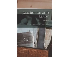 KNYGA John Old Rough and Ready; Young Folks' Life of Gen. Zachary Taylor
