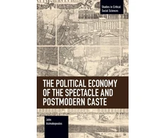 KNYGA John Asimakopoulos Political Economy of the Spectacle and Postmodern Caste