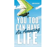 KNYGA John Chalkias You Too Can Have An Amazing Life