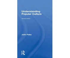 KNYGA John Fiske Understanding Popular Culture