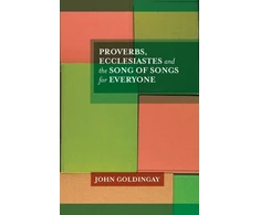 KNYGA John Goldingay Proverbs, Ecclesiastes and the Song of Songs For Everyone