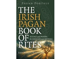KNYGA John Michael Mcloughlin Pagan Portals – The Irish Pagan Book of Rites – Rituals and Prayers for Daily Life and Festivals