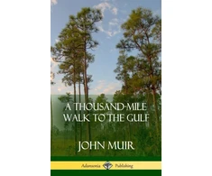 KNYGA John Muir Thousand-Mile Walk to the Gulf (Hardcover)