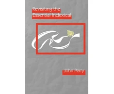 KNYGA John Perry Revisiting the Essential Indexical