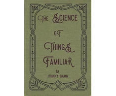 KNYGA Johnny Damm Science of Things Familiar